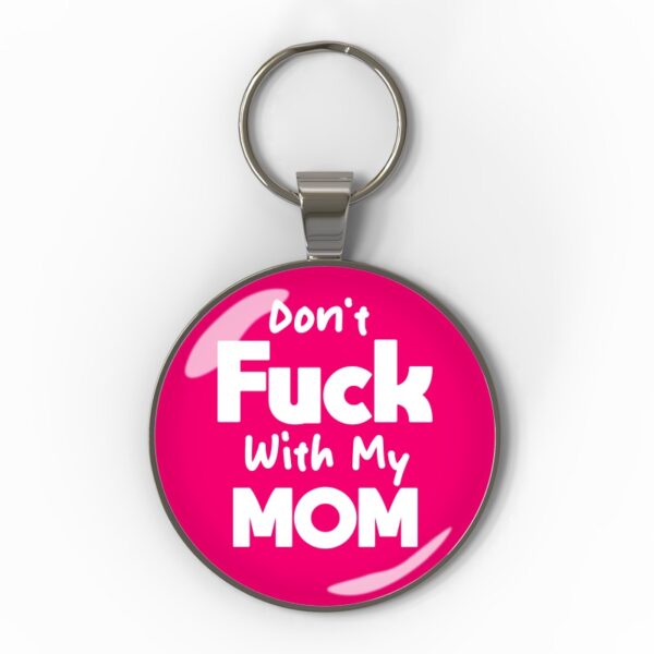 Don’t fuck with my mom